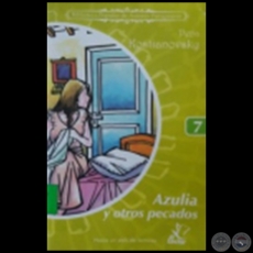 AZULIA Y OTROS PECADOS - Coleccin: BIBLIOTECA POPULAR DE AUTORES PARAGUAYOS - Nmero 7 - Cuentos de PEPA KOSTIANOVSKY - Ao 2006